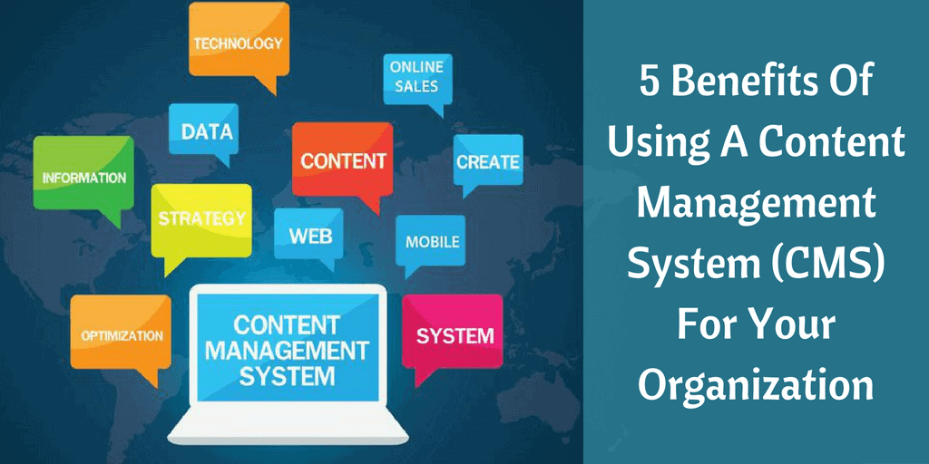 The Benefits of Using a Content Management System (CMS)